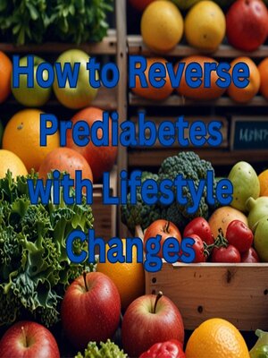 cover image of How to Reverse Prediabetes With Lifestyle Changes